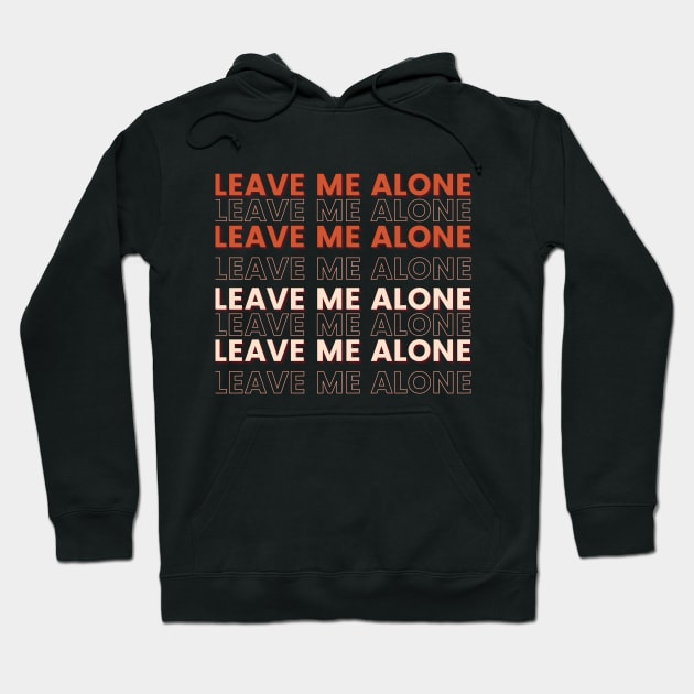 Leave me alone Hoodie by moonrsli